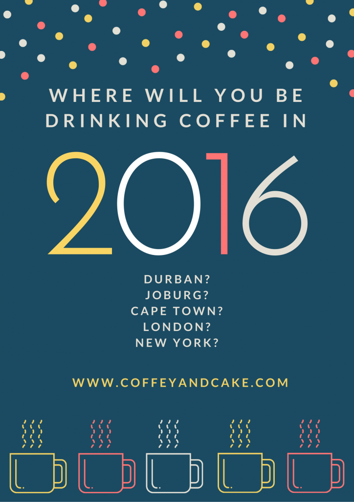 WHERE WILL YOU BE DRINKING COFFEE IN 2016